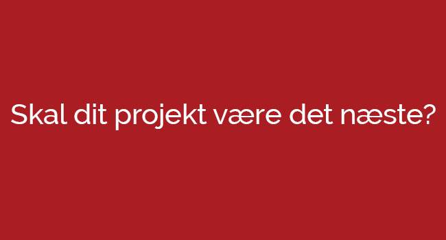 Skal dit næste projekt være her?